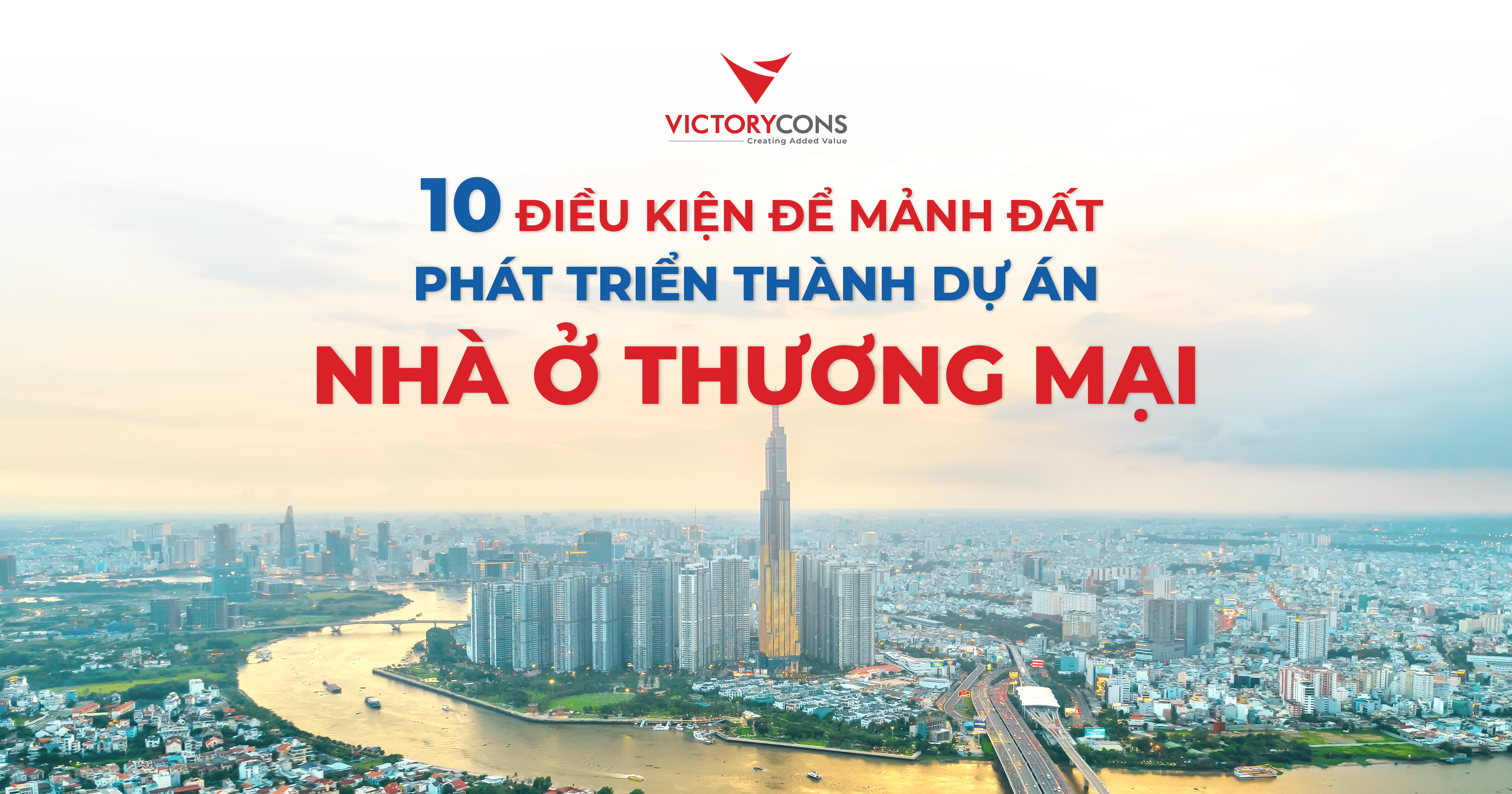 10 điều kiện để mảnh đất phát triển được thành dự án nhà ở thương mại