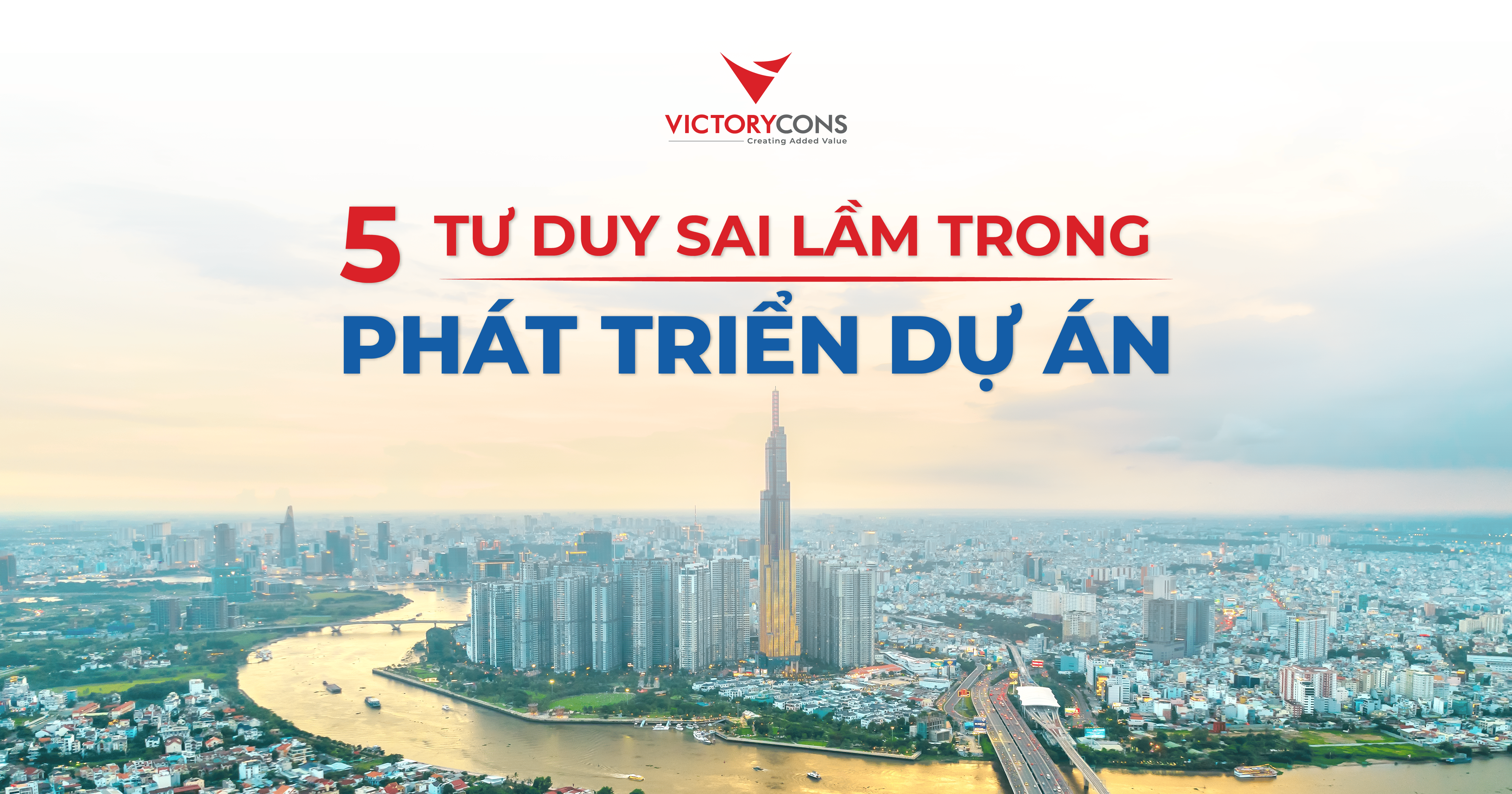 5 tư duy sai lầm trong Phát triển dự án mà các Chủ đầu tư cần tránh